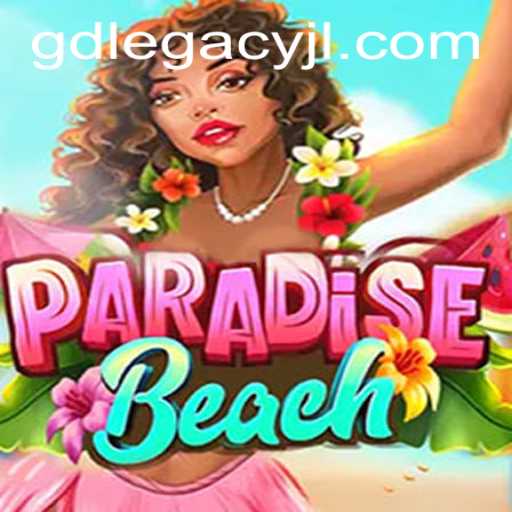 ParadiseBeach: An Exciting Journey With GD LEGACY